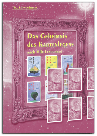 Das Geheimnis des Kartenlegens nach Mlle Lenormand