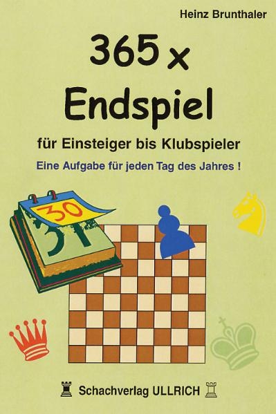 365 x Endspiel f&uuml;r Einsteiger - Heinz Brunthaler