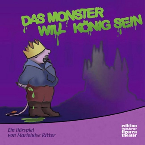 Das Monster will K&ouml;nig sein - Marieluise Ritter