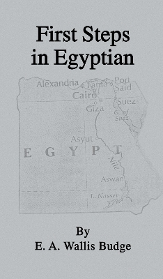 First Steps In Egyptian - E.a. Wallis Budge