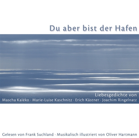 Du aber bist der Hafen - Erich K&auml;stner, Joachim Ringelnatz, Marie L Kaschnitz, Mascha Kal&eacute;ko
