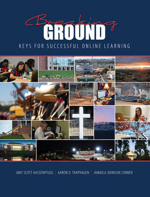 Breaking Ground: Keys for Successful Online Learning - PAK - Amy Hassenpflug, Jamaica Conner, Aaron D Traphagen