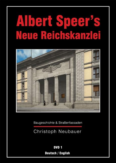 Das Berliner Regierungsviertel / Albert Speer's Neue Reichskanzlei DVD 1 - Christoph Neubauer