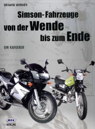Simson-Fahrzeuge "von der Wende bis zum Ende" - Erhard Werner