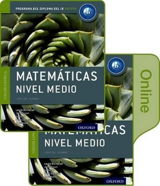 IB Matemáticas Nivel Medio Libro del Alumno conjunto libro impreso y digital en línea: Programa del Diploma del IB Oxford