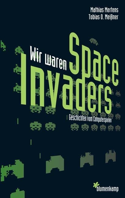 Wir waren Space Invaders - Mathias Mertens, Tobias O Meissner
