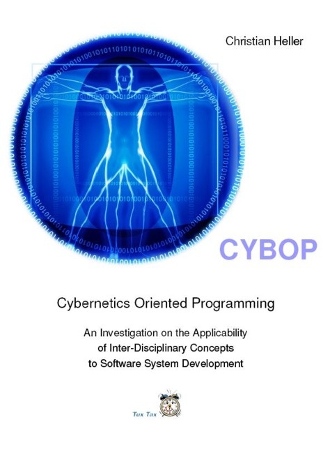 Cybernetics Oriented Programming (CYBOP) - Christian Heller