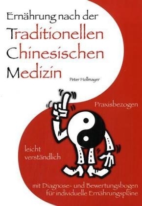 Ern&auml;hrung nach der Traditionellen Chinesischen Medizin - Peter Hollmayer