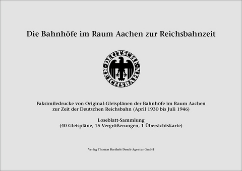 Die Bahnh&ouml;fe im Raum Aachen zur Reichsbahnzeit - 