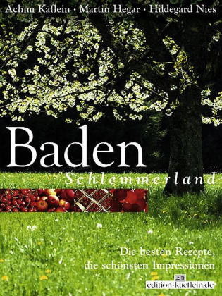 Baden Schlemmerland - Achim K&auml;flein, Martin Hegar, Hildegard Nies