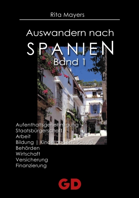 Auswandern nach Spanien. Bd.1 - Rita Mayers
