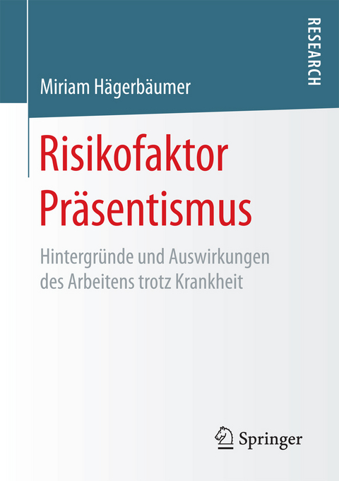 Risikofaktor Pr&auml;sentismus - Miriam H&auml;gerb&auml;umer