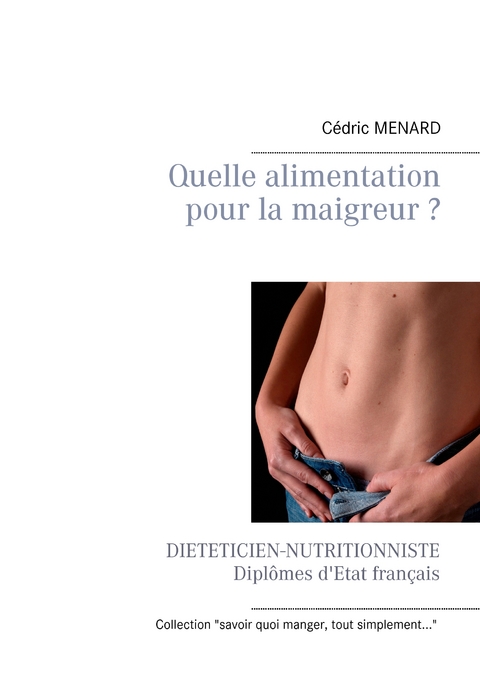 Quelle alimentation pour la maigreur ? - C&eacute;dric Menard