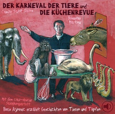 Der Karneval der Tiere /Die K&uuml;chenrevue - Boris Aljinovic
