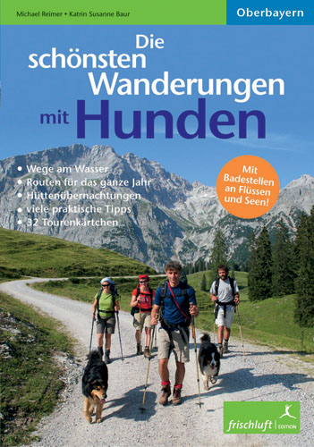 Die sch&ouml;nsten Wanderungen mit Hunden - Michael Reimer, Katrin S Baur