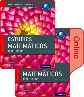 IB Estudios Matem&aacute;ticos Libro del Alumno conjunto libro impreso y digital en l&iacute;nea: Programa del Diploma del IB Oxford - Peter Blythe, Jim Fensom, Jane Forrest, Paula Waldman de Tokman