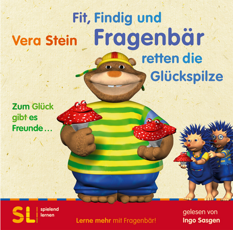 Fit, Findig und Fragenb&auml;r retten die Gl&uuml;ckspilze - Vera Stein