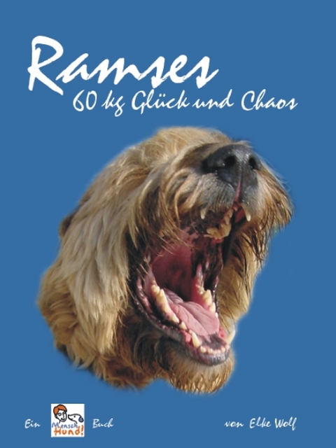 Ramses 60kg Gl&uuml;ck und Chaos - Elke Wolf
