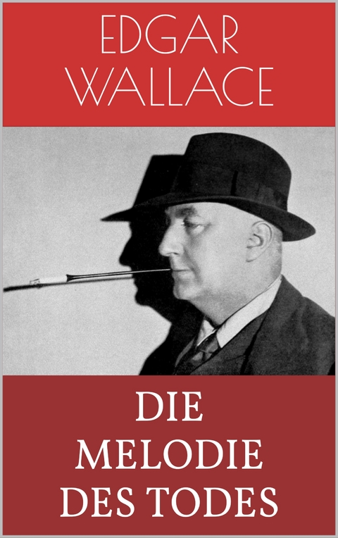 Die Melodie des Todes - Edgar Wallace