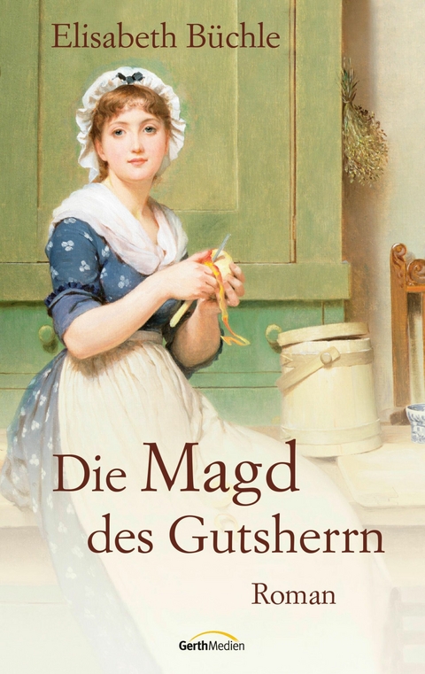 Die Magd des Gutsherrn - Elisabeth B&uuml;chle