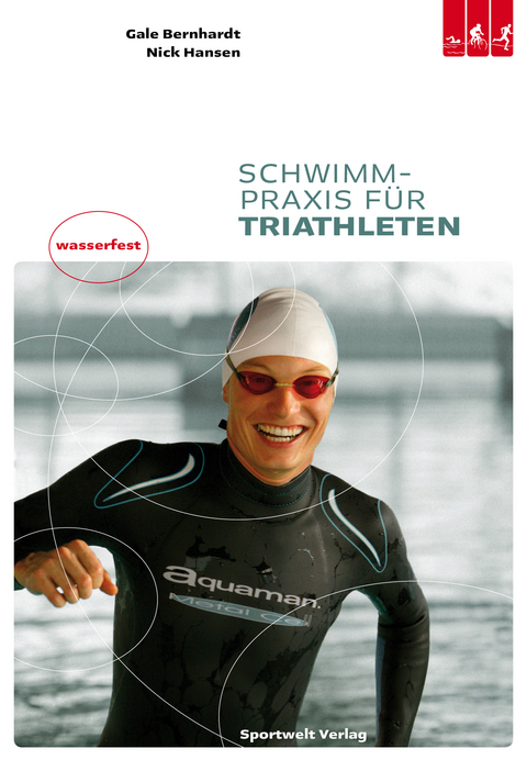 Schwimmpraxis f&uuml;r Triathleten - Gale Bernhardt, Nick Hansen