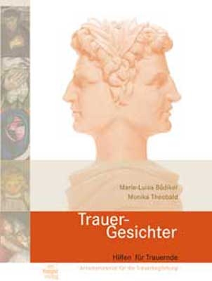 Trauer-Gesichter - Marie L B&ouml;diker, Monika Theobald
