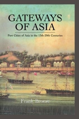 Gateways Of Asia - Frank Broeze