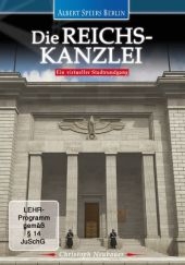 Albert Speers Berlin - Die Reichskanzlei