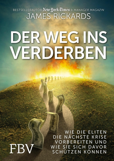 Der Weg ins Verderben -  James Rickards