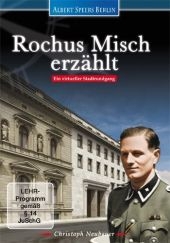 Albert Speers Berlin - Rochus Misch erzählt