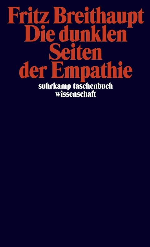 Die dunklen Seiten der Empathie - Fritz Breithaupt