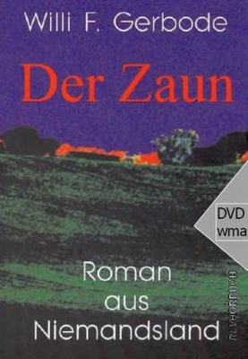 Der Zaun - Willi F. Gerbode