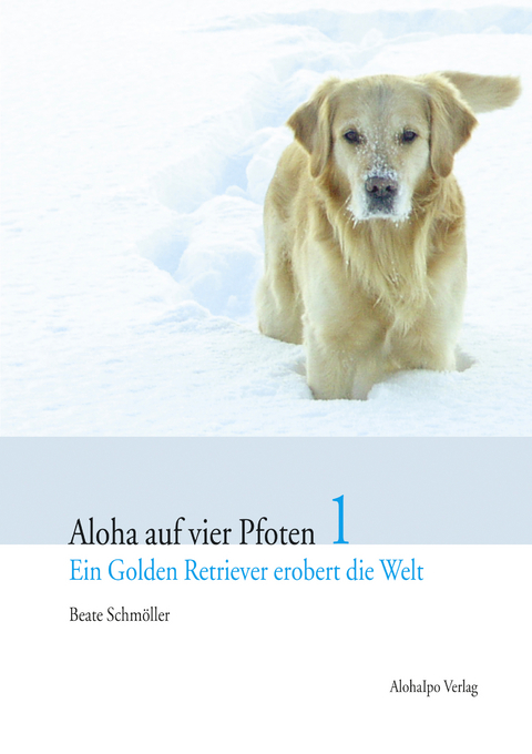 Aloha auf vier Pfoten 1 - Beate Schm&ouml;ller