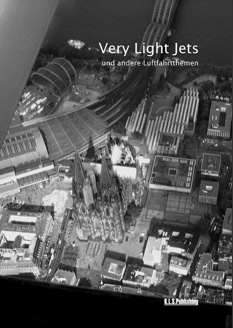 Very Light Jets und andere Luftfahrtthemen - Klaus L Schulte