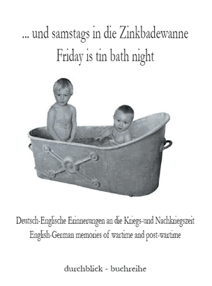 ... und samstags in die Zinkbadewanne - Friedel Burk, Rotraud Ewert, Horst Mahle, Lothar Meinhardt, Jochen M&uuml;nch, Hildegard Neumann, Berthold St&ouml;tzel, Neil Lennox