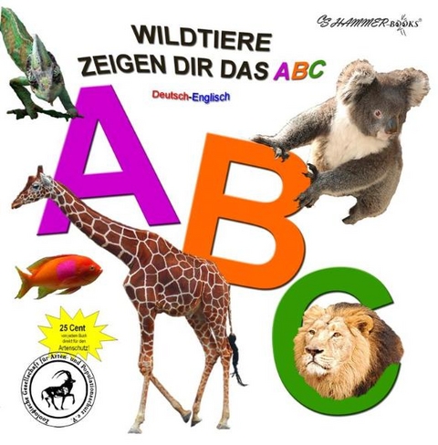 Wildtiere zeigen dir das ABC - Catrin Hammer, Sven Hammer