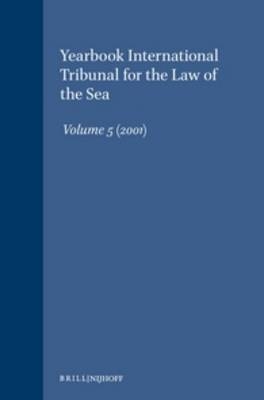 Yearbook International Tribunal for the Law of the Sea, Volume 5 (2001) -  International Tribunal for the Law of th
