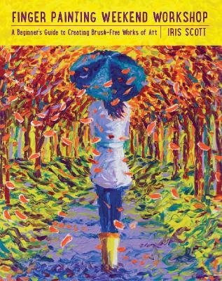 Finger Painting Weekend Workshop - Iris Scott