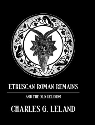 Etruscan Roman Remains - Charles G. Leland