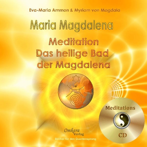 Maria Magdalena - Das heilige Bad der Magdalena - Eva-Maria Ammon