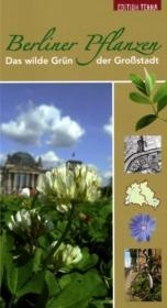 Berliner Pflanzen - Heiderose H&auml;sler, Iduna W&uuml;nschmann