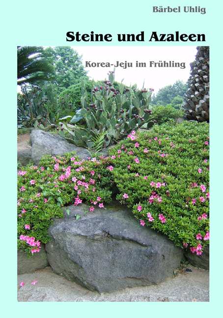 Steine und Azaleen - B&auml;rbel Uhlig
