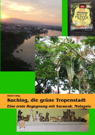Kuching, die grüne Tropenstadt