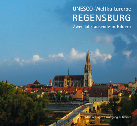 Unesco - Weltkulturerbe Regensburg - Martin Kluger