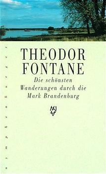 Die sch&ouml;nsten Wanderungen - Theodor Fontane