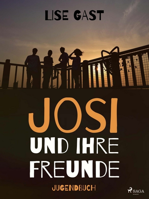 Josi und ihre Freunde -  Lise Gast