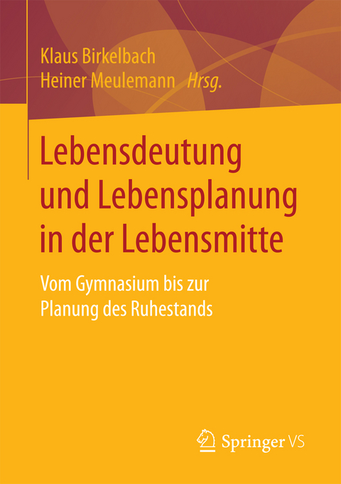 Lebensdeutung und Lebensplanung in der Lebensmitte - 