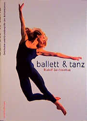 Ballett und Tanz - Rudolf Liechtenhan