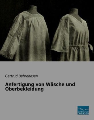 Anfertigung von W&auml;sche und Oberbekleidung - Gertrud Behrendsen