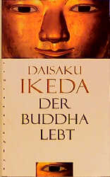 Der Buddha lebt - Daisaku Ikeda